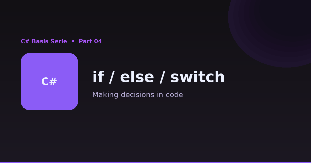 Beslissingen nemen in C#: if, else en switch